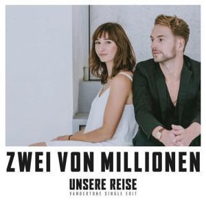 收聽Zwei von Millionen的Unsere Reise (Vandertone Single Edit)歌詞歌曲