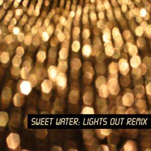 Sweet Water的專輯Lights out Remix