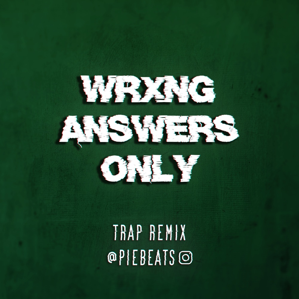 Wrong Answers Only (feat. Master Peace) (PIE TRAP REMIX) (Explicit) (PIE REMIX|Explicit)