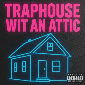 Will Written的專輯Traphouse Wit An Attic (feat. Shotty Shane) [Explicit]
