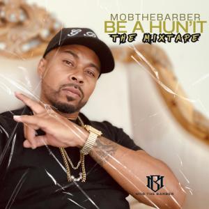 MobTheBarber的專輯Be A Hun'it