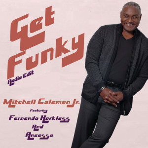Listen to Get Funky (Radio Edit) song with lyrics from Mitchell Coleman JR