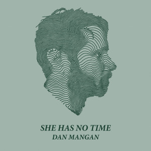 收聽Dan Mangan的She Has No Time歌詞歌曲