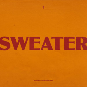 ดาวน์โหลดและฟังเพลง Sweater (Explicit) พร้อมเนื้อเพลงจาก Spencer Sutherland