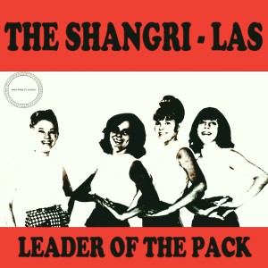 收聽The Shangri-Las的Leader Of The Pack歌詞歌曲