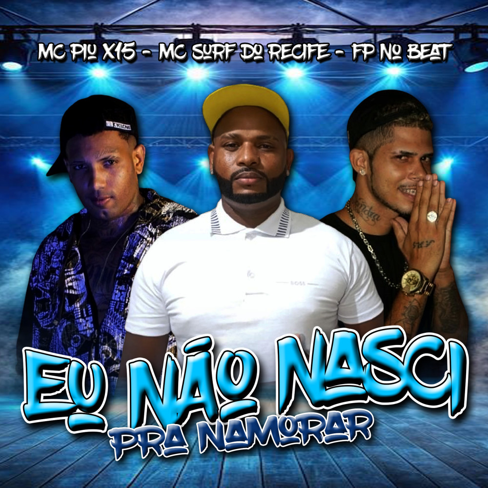 Eu Não Nasci pra Namorar (Explicit)