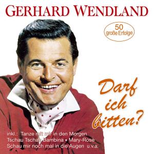 Album Darf ich bitten? – 50 große Erfolge oleh Gerhard Wendland