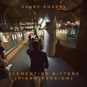 收聽Henry Rogers的clementine bitters (piano version)歌詞歌曲