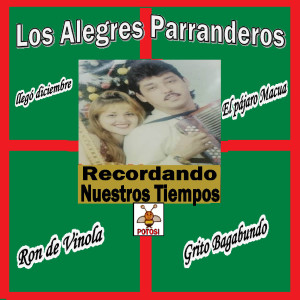 Los Alegres Parranderos的專輯Recordando Nuestros Tiempos