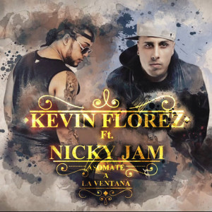 收聽Kevin Florez的Asomate a la Ventana (Remix)歌詞歌曲