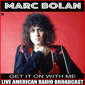 Get It On With Me dari Marc Bolan