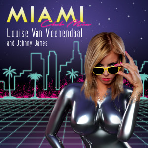 Listen to Miami (Club Mix) song with lyrics from Louise Van Veenendaal