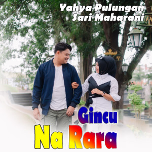 Listen to GINCU NA RARA song with lyrics from Sari Maharani