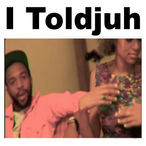 Listen to I Toldjuh (Explicit) song with lyrics from Marcy Mane