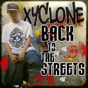 Listen to Back to the Streets song with lyrics from Xyclone