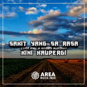收聽DJ HarrisNugraha的Sakit Yang Sa Rasa x Kini Kau Pergi歌詞歌曲
