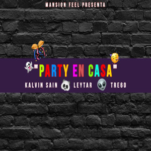 Listen to Party en Casa (Explicit) song with lyrics from Kalvin Sain