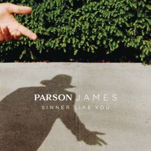 收聽Parson James的Sinner Like You歌詞歌曲