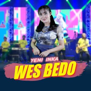 Dengarkan Wes Bedo lagu dari Yeni Inka dengan lirik