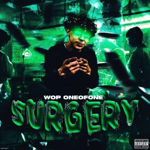 收聽Wop OneofOne的Wop OneofOne-Surgery (Official Audio) (Explicit)歌詞歌曲
