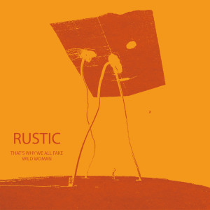 Dengarkan lagu Wild Woman (RAK studio version) nyanyian Rustic dengan lirik