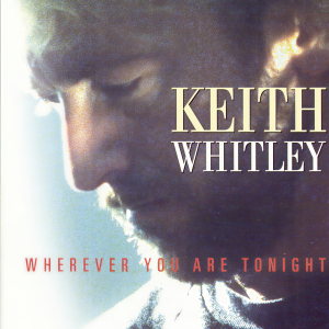 ดาวน์โหลดและฟังเพลง Wherever You Are Tonight พร้อมเนื้อเพลงจาก Keith Whitley