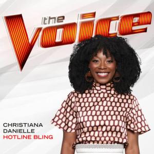 ดาวน์โหลดและฟังเพลง Hotline Bling (The Voice Performance) พร้อมเนื้อเพลงจาก Christiana Danielle