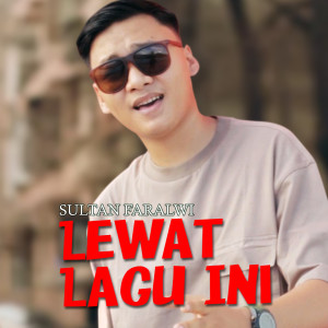 LEWAT LAGU INI dari Sultan Faralwi