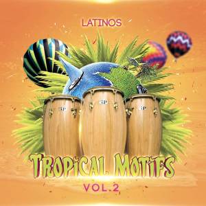 อัลบัม Tropical Motifs, Vol. 2 ศิลปิน Latinos