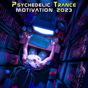 Album Psychedelic Trance Motivation 2023 oleh Charly Stylex