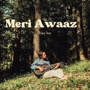 Listen to Meri Awaaz song with lyrics from Prince Azaz