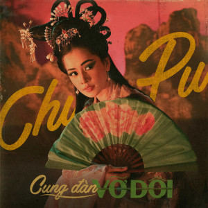 Listen to Cung Đàn Vỡ Đôi song with lyrics from Chi Pu