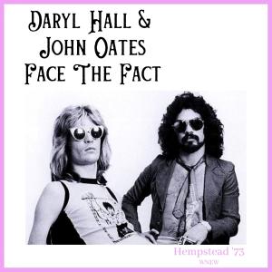 Daryl Hall & John Oates的专辑Face The Fact (Live Hempstead '73)