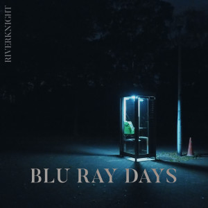 Riverknight的专辑Blu Ray Days (Explicit)