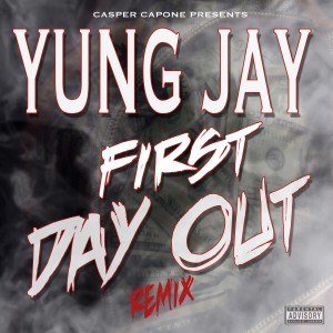 ดาวน์โหลดและฟังเพลง First Day Out (Remix) (Explicit) (Remix|Explicit) พร้อมเนื้อเพลงจาก Yung Jay