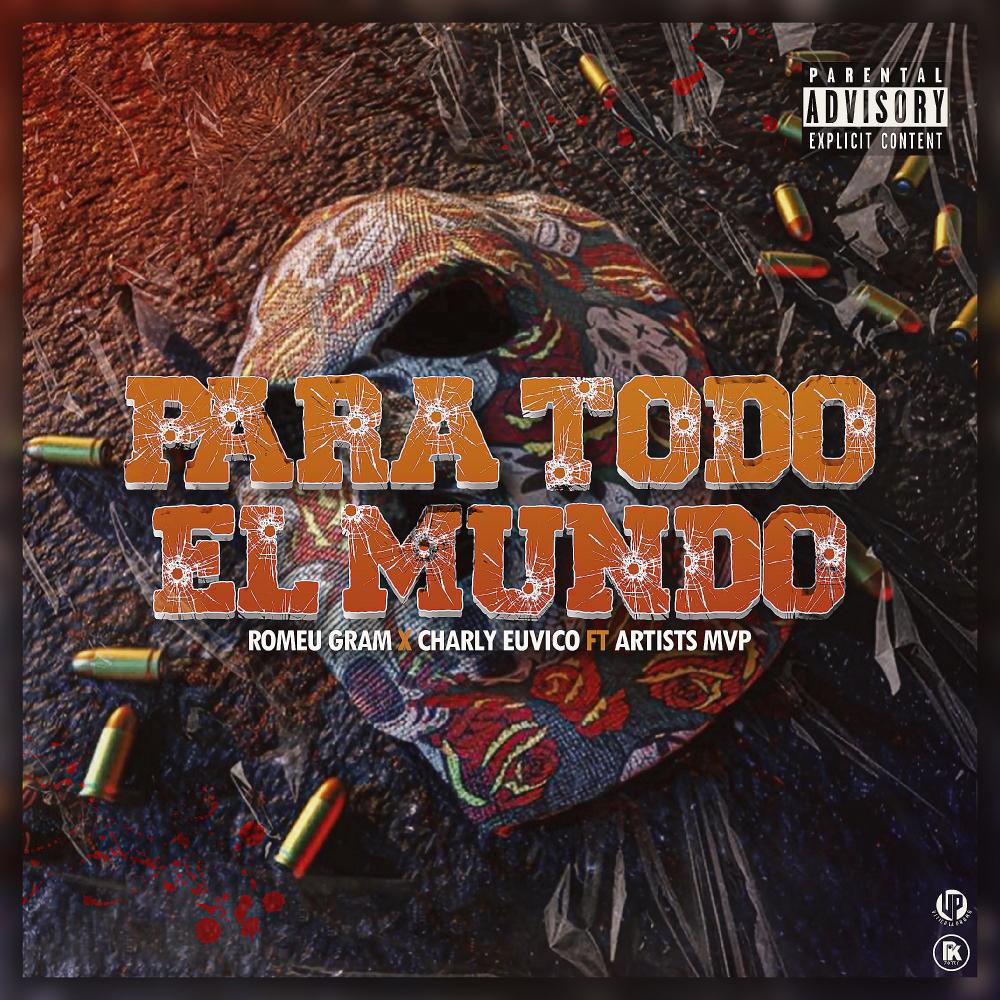Para Todo El Mundo (feat. Romeu Gram & Charly Uvico) (Explicit)