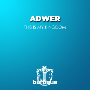 ดาวน์โหลดและฟังเพลง This Is My Kingdom (Kamilo Sanclemente Remix) พร้อมเนื้อเพลงจาก Adwer
