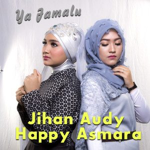 收听Jihan Audy的Ya Jamalu歌词歌曲