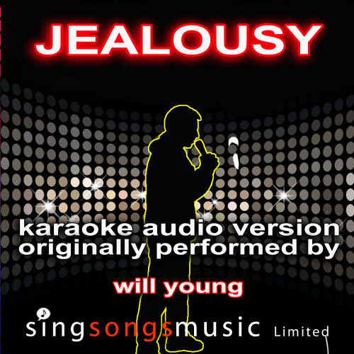 Jealousy (Originally Performed By Will Young) {Karaoke Audio Version}