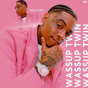 อัลบัม Wassup Twin (Explicit) ศิลปิน Soulja Boy Tell 'Em