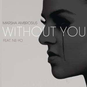ดาวน์โหลดและฟังเพลง Without You (Clean Version) พร้อมเนื้อเพลงจาก Marsha Ambrosius