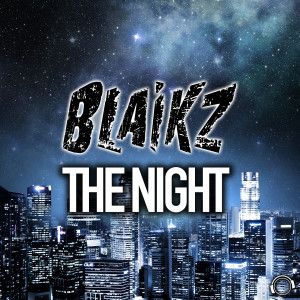 ดาวน์โหลดและฟังเพลง The Night (BlackBonez Club Mix) พร้อมเนื้อเพลงจาก Blaikz