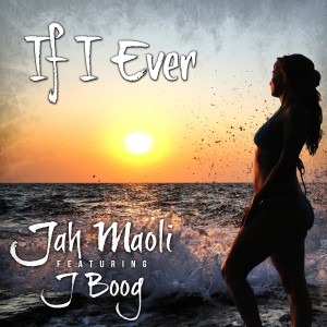 Jah Maoli的專輯If I Ever (feat. J Boog) - Single