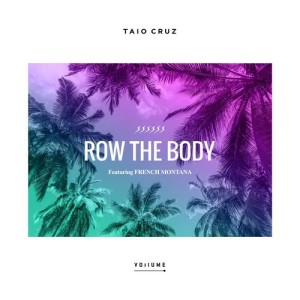 收聽Taio Cruz的Row the Body (feat. French Montana)歌詞歌曲
