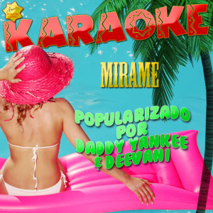 ดาวน์โหลดและฟังเพลง Mirame (Popularizado por Daddy Yankee & Deevani) [Karaoke Version] (Karaoke Version) พร้อมเนื้อเพลงจาก Ameritz Karaoke Latino