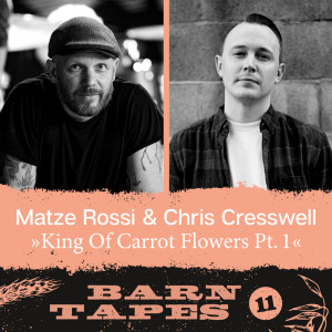 收聽Matze Rossi的King Of Carrot Flowers, Pt. 1 (Barn Tapes 11)歌詞歌曲
