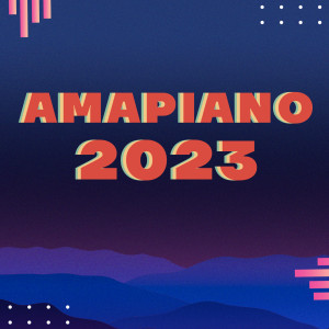 Various的專輯Amapiano 2023