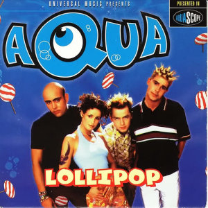 อัลบัม Lollipop (Candyman) - EP ศิลปิน Aqua