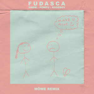 อัลบัม make you mine (Möwe Remix) ศิลปิน Fudasca