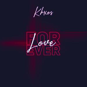 Khxos的專輯Love Forever (Explicit)